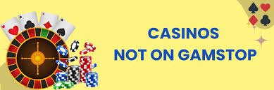 Explore the Best Casinos Not Part of GamStop